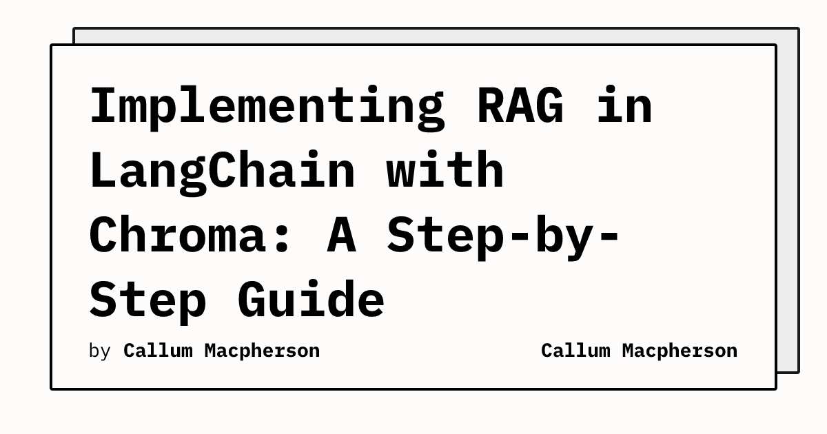 Implementing RAG in LangChain with Chroma: A Step-by-Step Guide ...